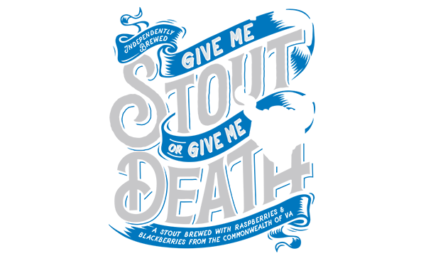 Give Me Stout or Give Me Death