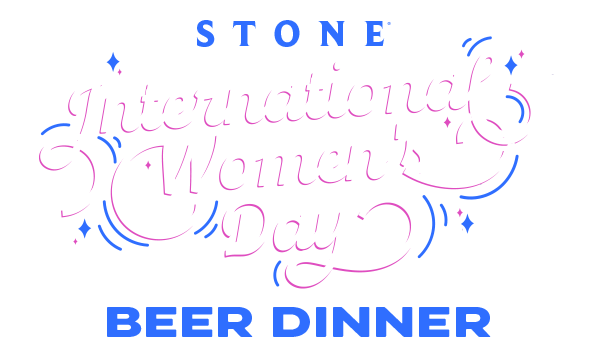 Stone International Women’s Day Beer Dinner