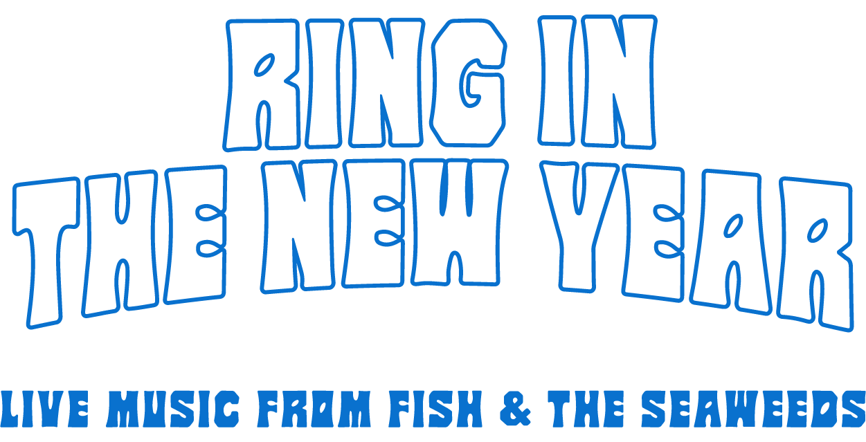 ring in the new year live music from fish & the seaweeds