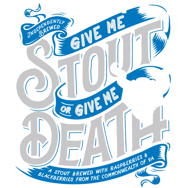 Stone Give Me Stout or Give Me Death