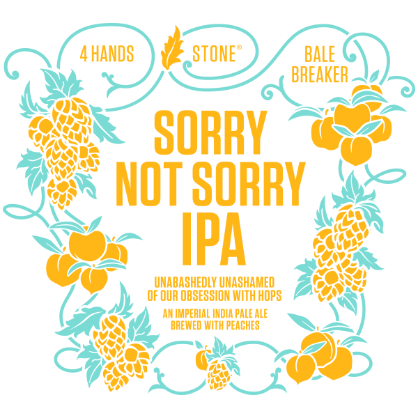 4 Hands / Bale Breaker / Stone Sorry Not Sorry IPA