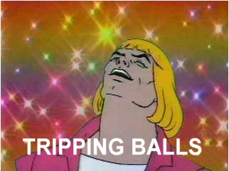 He-Man Tripping Balls