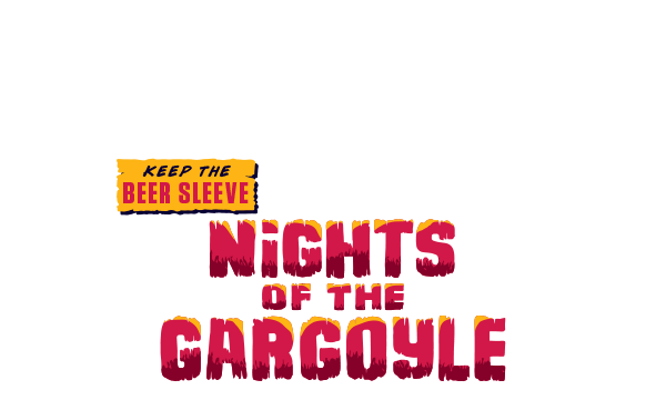 Keep the Beer Sleeve Nights of the gargoyle