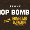 Stone hop bombs with Ron Bomb burger