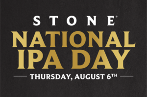 stone national ipa day thursday, august 6th